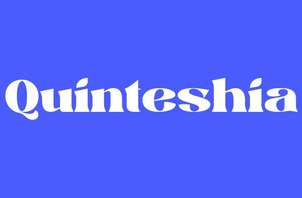 Quinteshia Font