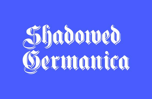 Shadowed Germanica Font