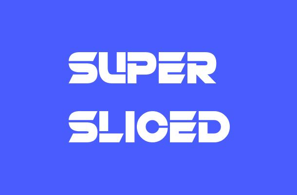 Super Sliced Font