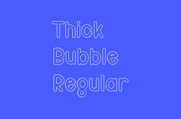 Thick Bubble Regular Font