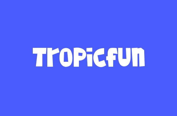 Tropicfun Font