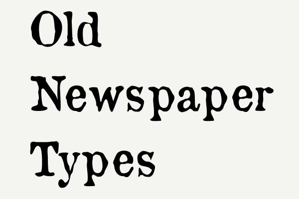 Old Newspaper Types Font